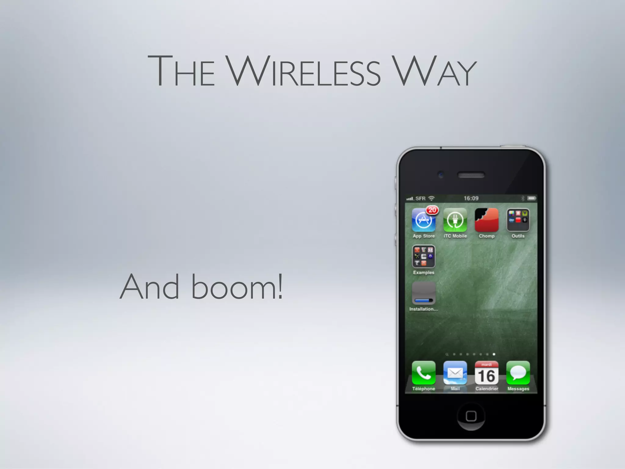 THE WIRELESS WAY



And boom!
 
