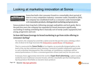 Page  59
Looking at marketing innovation at Sonos
Sonos products have long had a following amongst audiophiles and tech g...