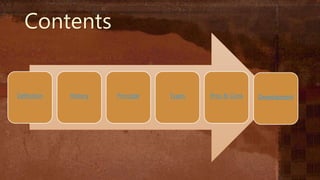 Contents
Definition History Principle Types Pros & Cons Development
 