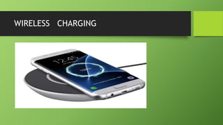 WIRELESS CHARGING
 