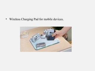 • Wireless Charging Pad for mobile devices.
 