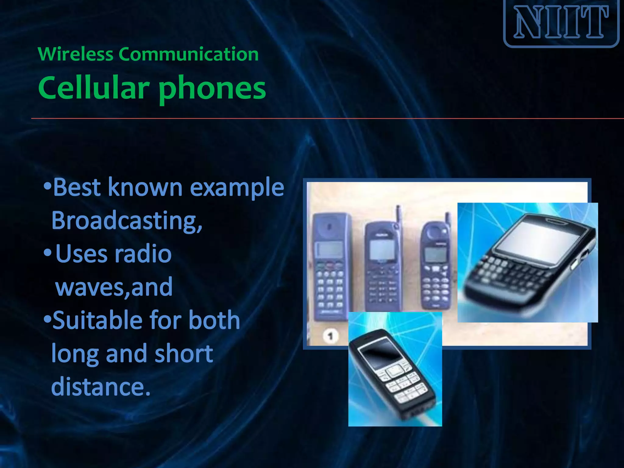 Wireless Communication
Cellular phones