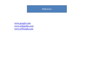 Reference
www.google.com
www.wikipedia.com
www.is95cmda.com
 