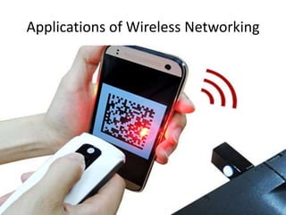 Applications of Wireless Networking
 