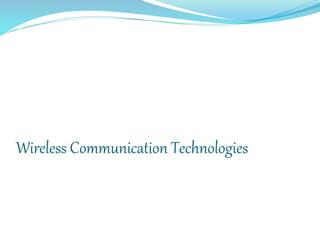 Wireless Communication Technologies
 