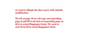 we need to allingh the above para with suitable
modification.
We left at page 30 on soft copy corresponding
page in pdf file is 60 and corresponding page no
60 is in actual Rappaport book. We need to
start form 60 in actual Rappaport book.
 