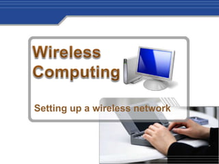 Setting up a wireless network
 