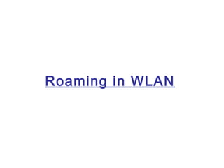 Roaming in WLAN
 