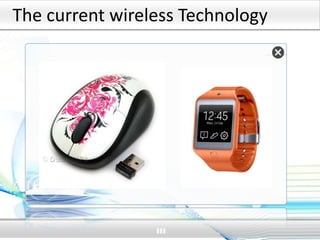 The current wireless Technology
 