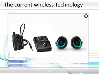 The current wireless Technology
 