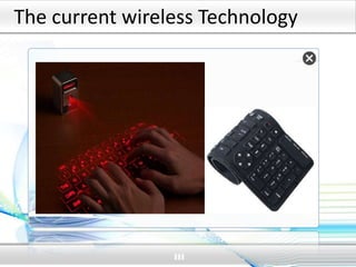 The current wireless Technology
 
