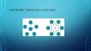 NETWORK TOPOLOGY AND SIZE
 