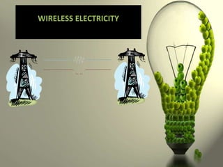 Wireless Electricity Power Point Presentation Ppt