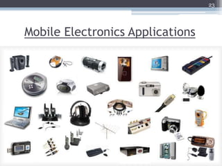 23




Mobile Electronics Applications
 