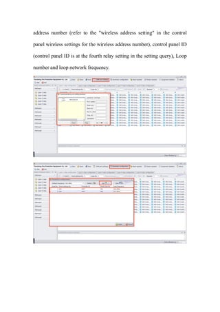 address number (refer to the "wireless address setting" in the control
panel wireless settings for the wireless address number), control panel ID
(control panel ID is at the fourth relay setting in the setting query), Loop
number and loop network frequency.
 