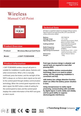 Wireless
Manual Call Point
J-SAP-TCSB5406W wireless manual call point is
suitable for installation in public places, facto...