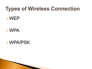  WEP
 WPA
 WPA/PSK
 