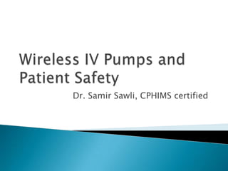 Dr. Samir Sawli, CPHIMS certified
 