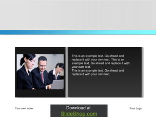 Your own footer Your Logo This is an example text. Go ahead and replace it with your own text. This is an example text. Go ahead and replace it with your own text.  This is an example text. Go ahead and replace it with your own text.  