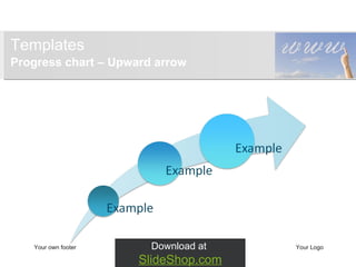 Templates Progress chart  –  Upward arrow Your own footer Your Logo Download at  SlideShop.com 