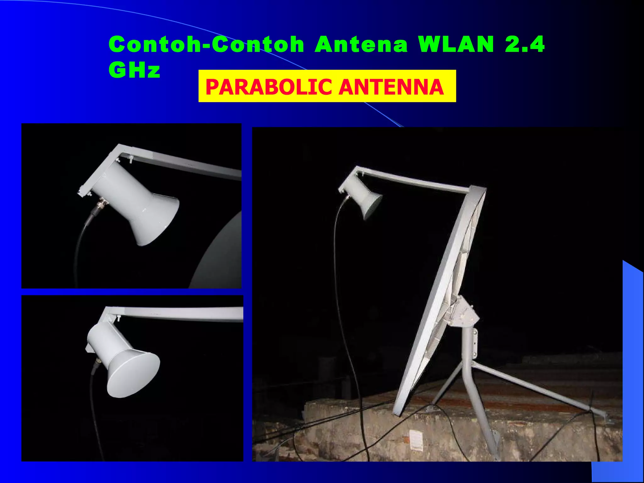 Contoh-Contoh Antena WLAN 2.4 GHz PARABOLIC ANTENNA 