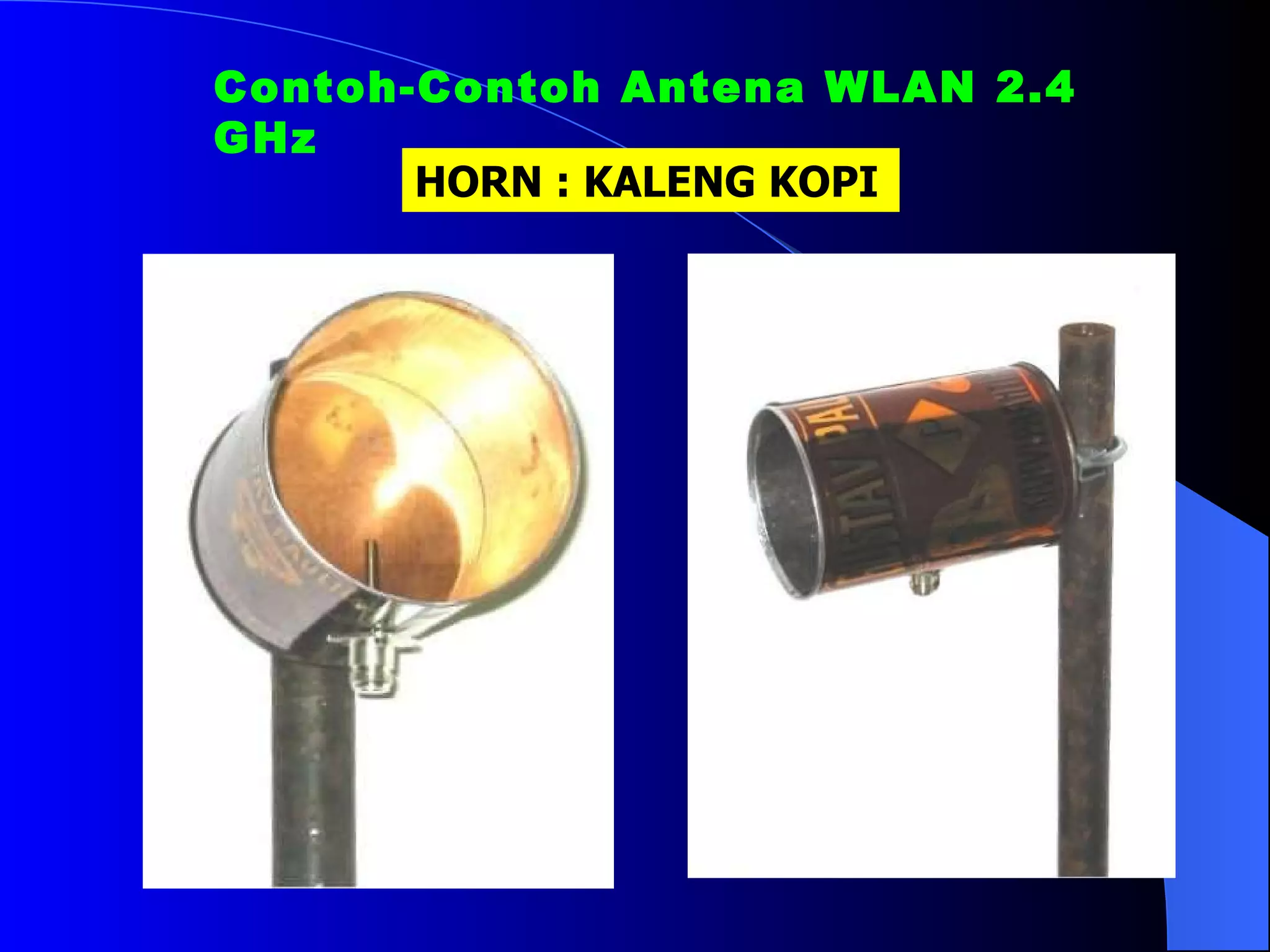 Contoh-Contoh Antena WLAN 2.4 GHz HORN : KALENG KOPI 