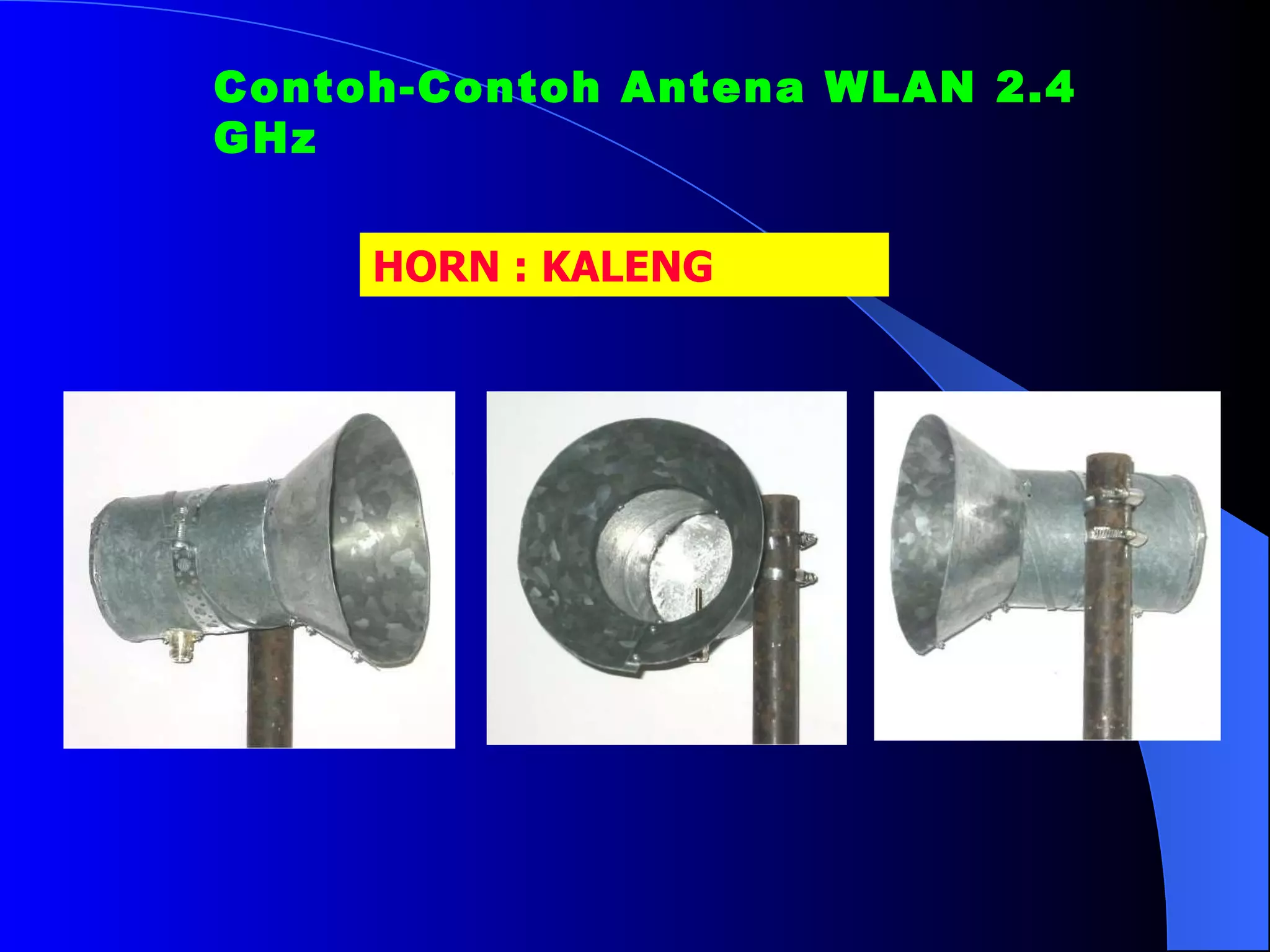 Contoh-Contoh Antena WLAN 2.4 GHz HORN : KALENG  