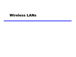 Wireless LANs
 