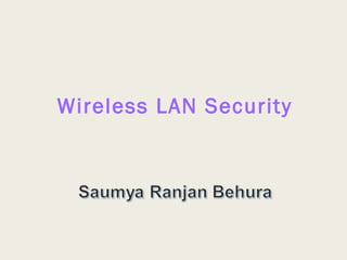 Wireless LAN Security
 