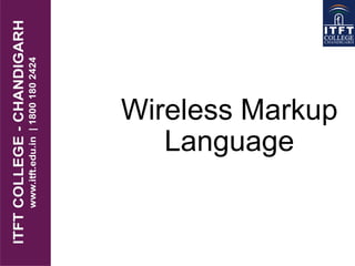 Wireless Markup
Language.
 