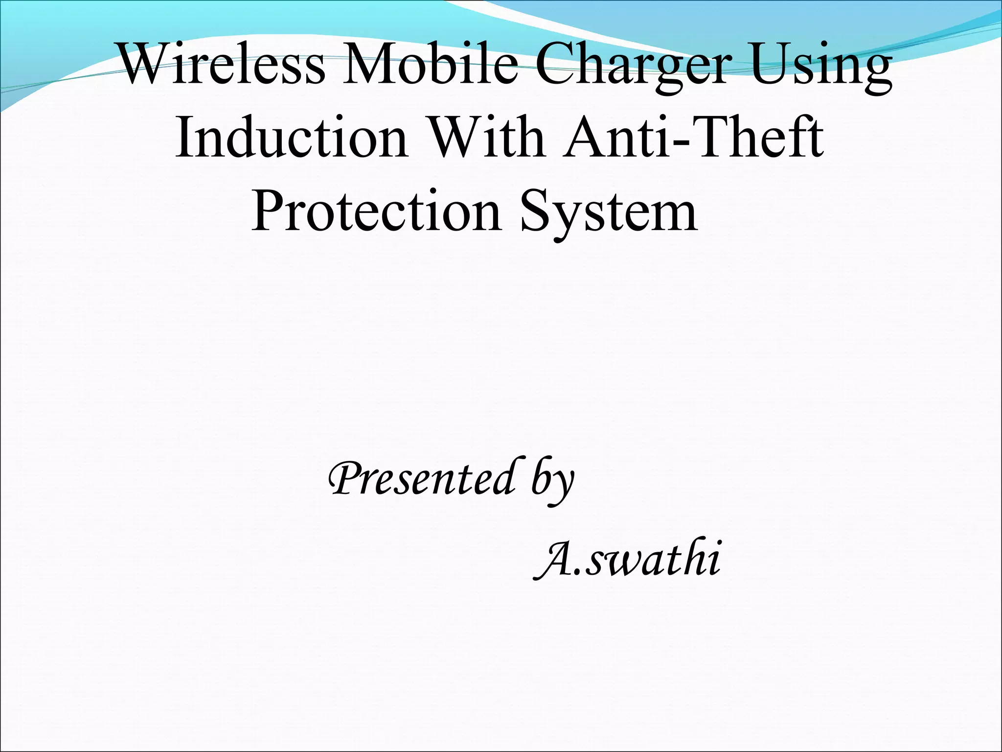 Wireless mobile charger using induction with TheftAlert protection