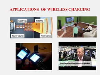 APPLICATIONS OF WIRELESS CHARGING
 