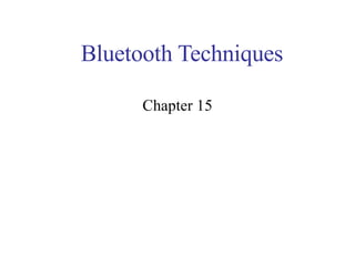 Bluetooth Techniques Chapter 15 