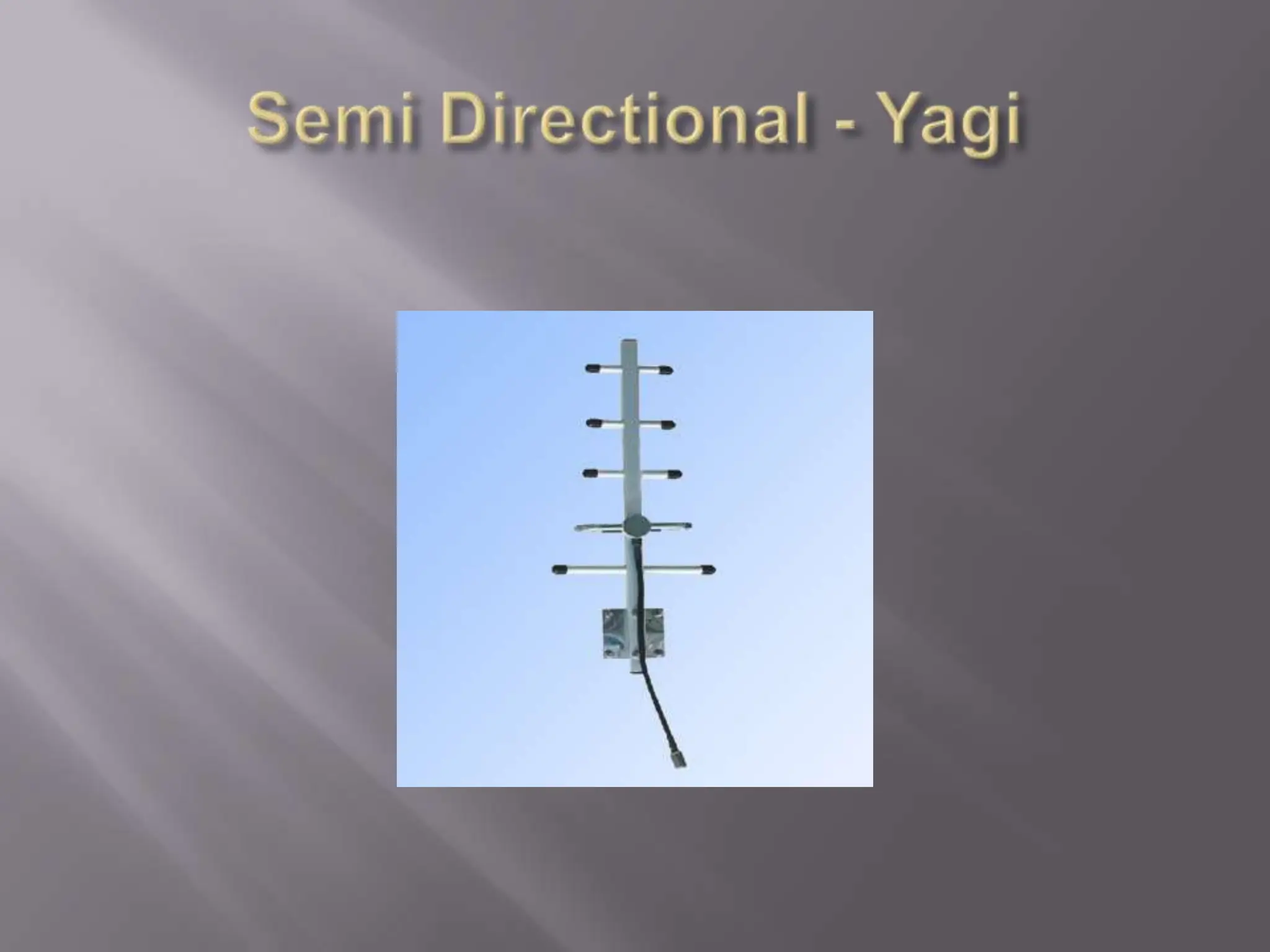 Semi Directional - Yagi