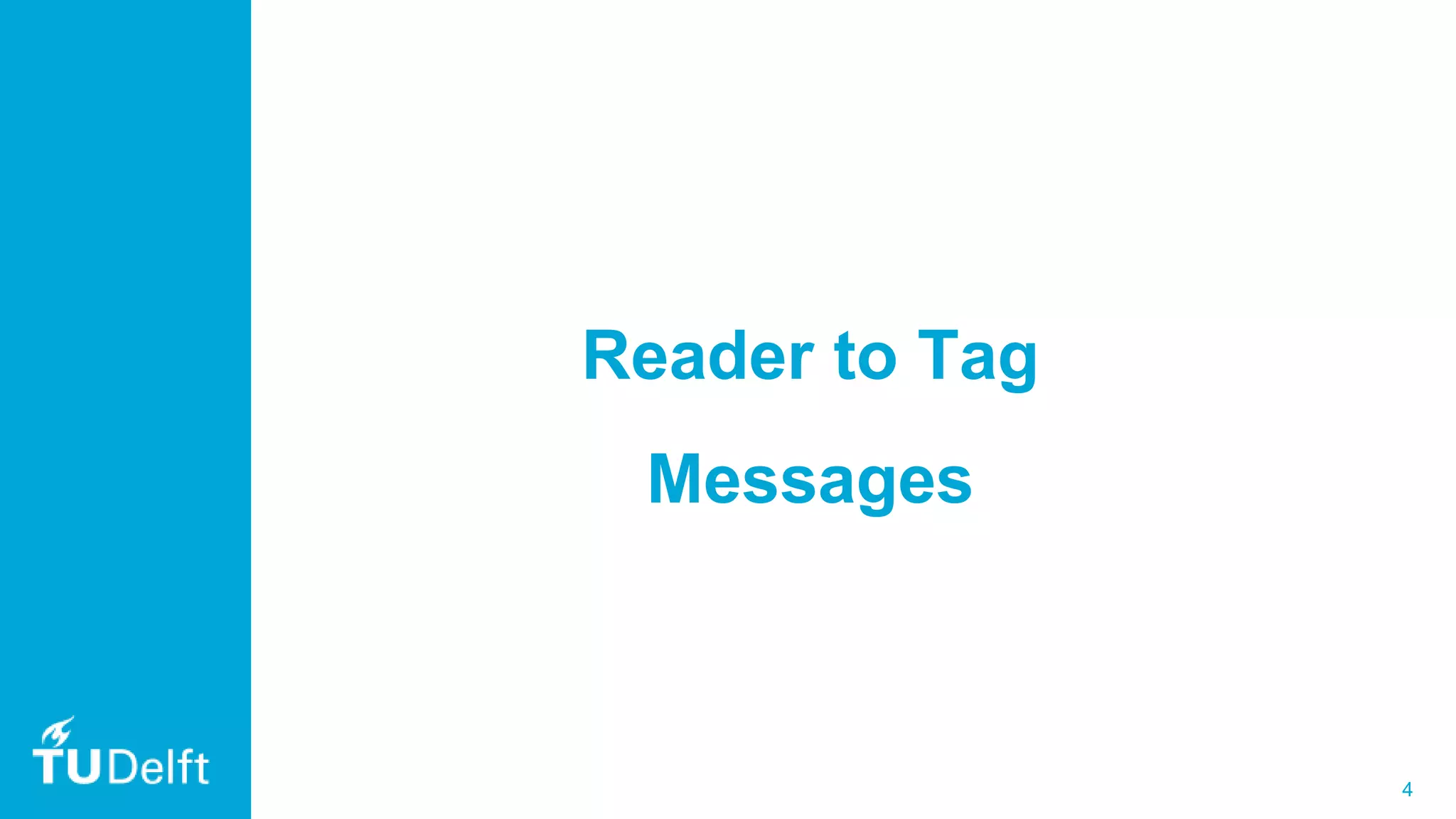 4
Reader to Tag
Messages
 