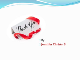 By 
Jennifer Christy. S 
