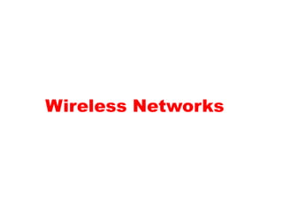 Wireless Networks
 