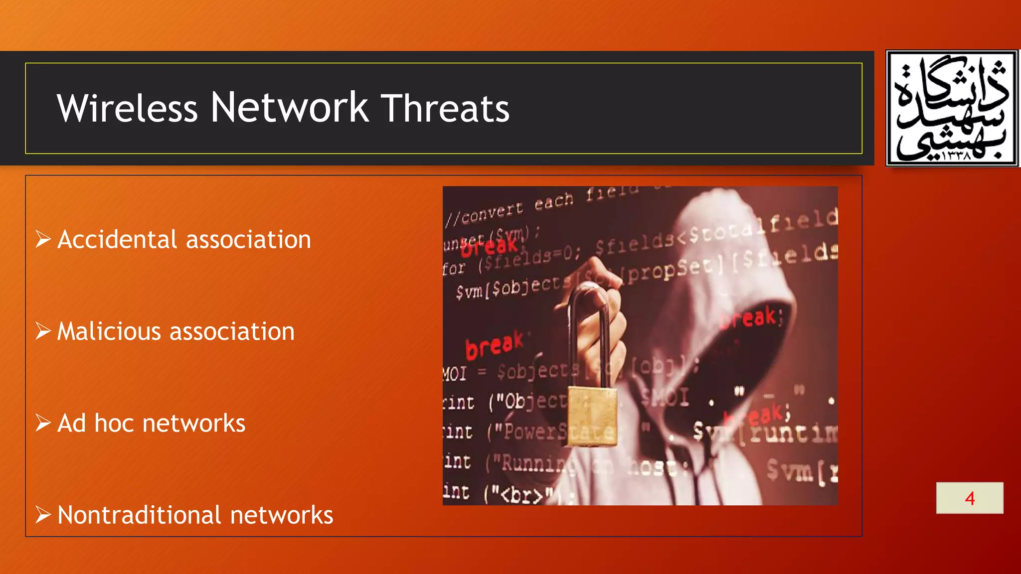 Wireless Network Threats
4
Accidental association
Malicious association
Ad hoc networks
Nontraditional networks
 
