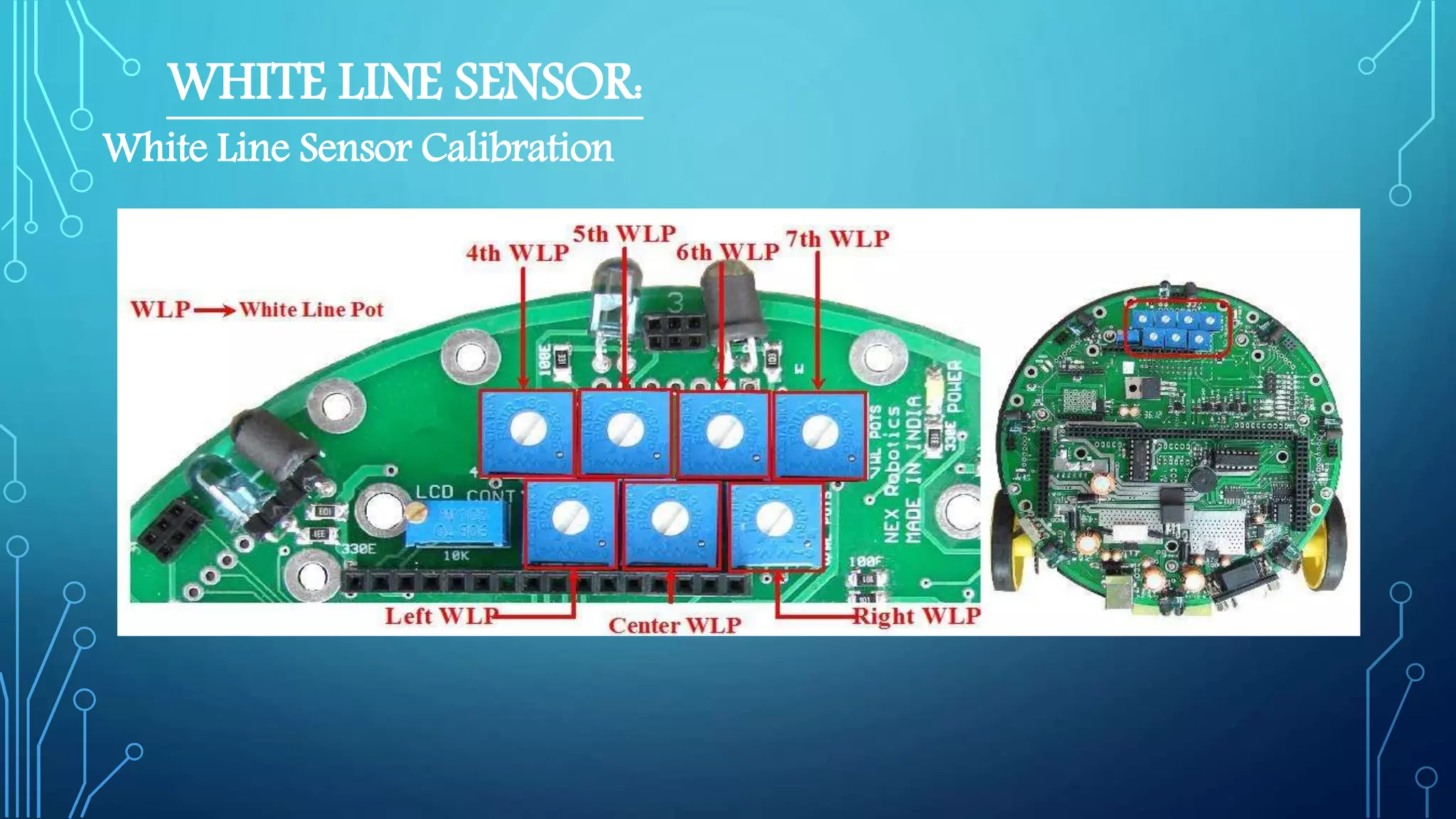 WHITE LINE SENSOR:
White Line Sensor Calibration
 