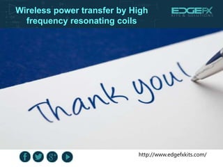 Wireless power transfer by high frequency resonating coils | PPTX