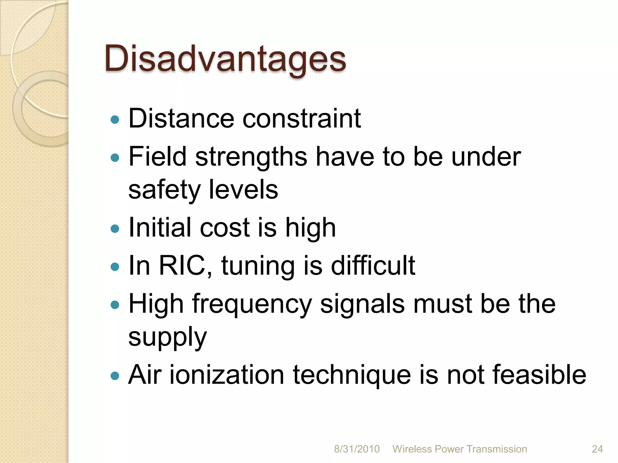 WiTricity now…No more helical coilsCompanies like Intel are also working on devices that make use of RICResearches for decreasing the field strengthResearches to increase the range26-Aug-10Wireless Power Transmission20