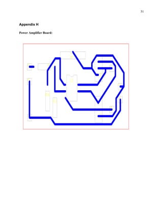 51



Appendix H

Power Amplifier Board:
 