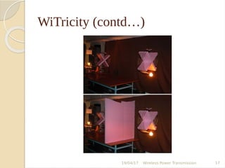 WiTricity (contd…)
19/04/17 Wireless Power Transmission 17
 