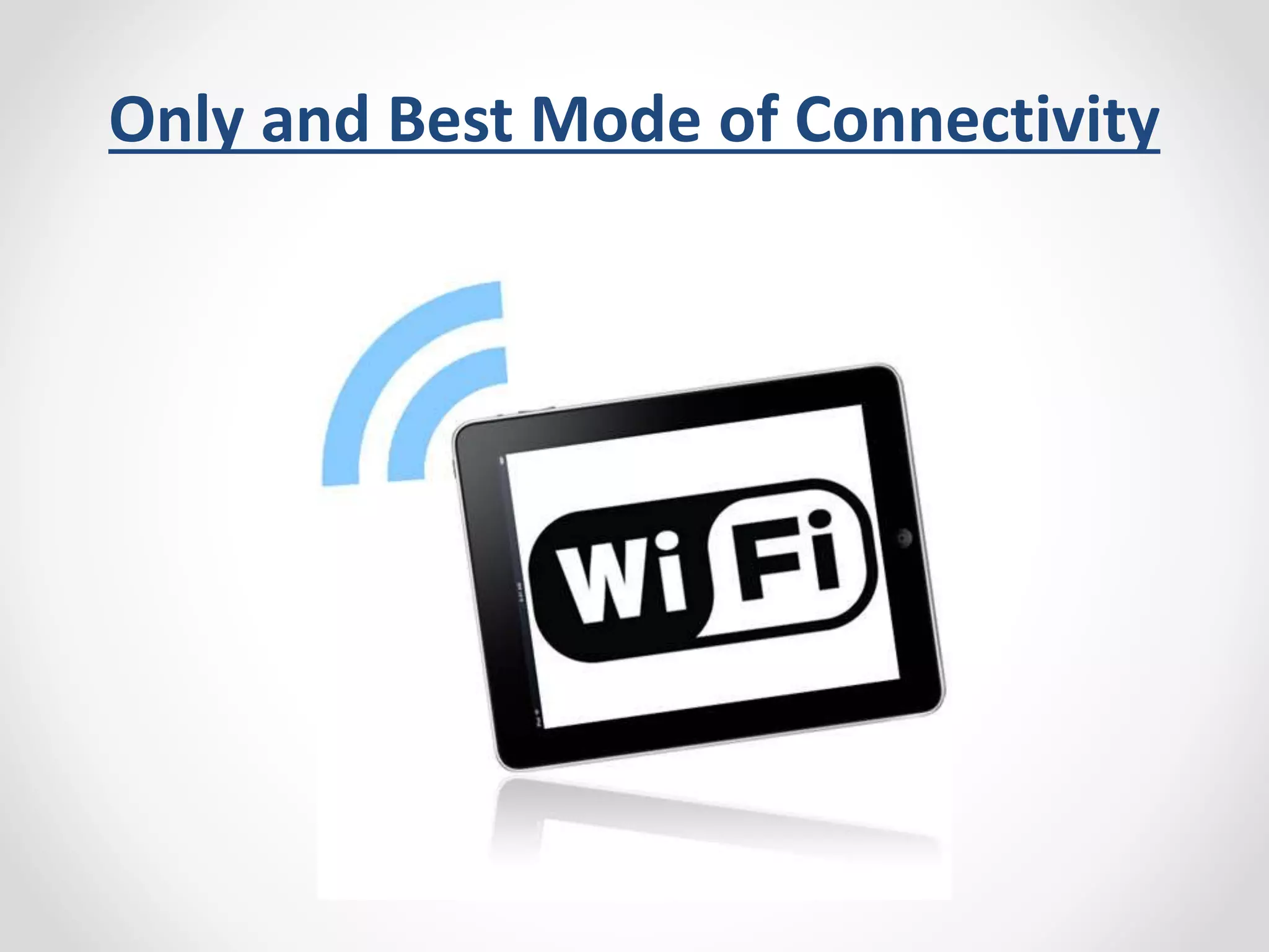Only and Best Mode of Connectivity 
 