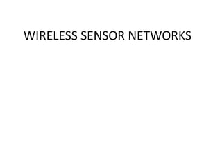 WIRELESS SENSOR NETWORKS
 