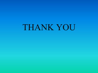 THANK YOU
 