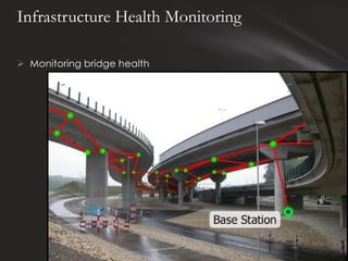 Infrastructure Health Monitoring

 Monitoring bridge health
 