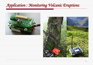 7
Application : Monitoring Volcanic EruptionsApplication : Monitoring Volcanic Eruptions
 