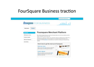 FourSquare	
  Business	
  trac;on	
  
 