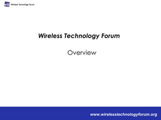 Wireless Technology Forum Overview 